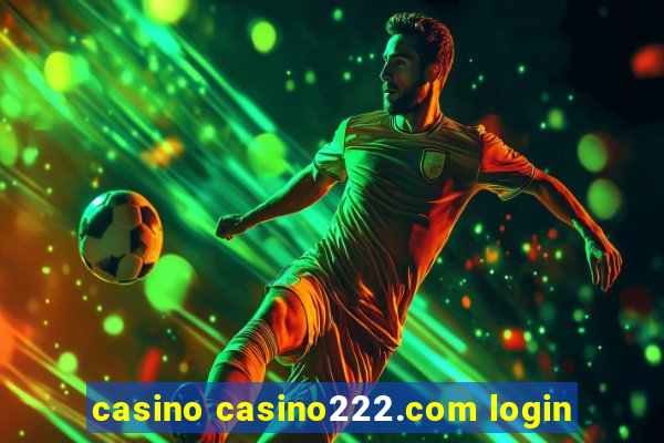 casino casino222.com login