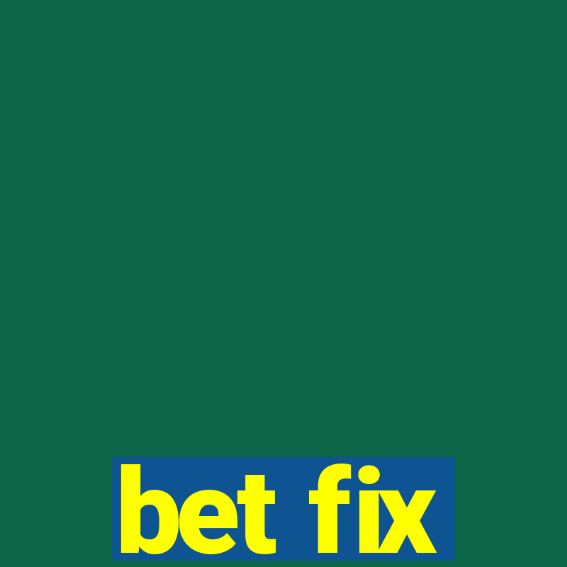 bet fix