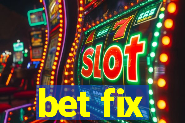 bet fix