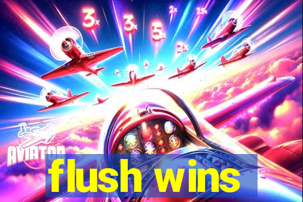 flush wins