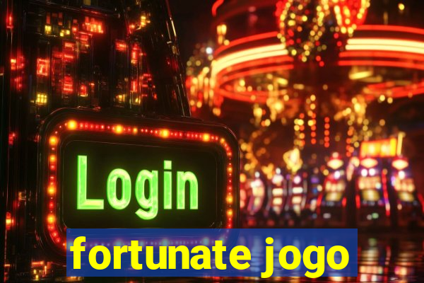 fortunate jogo