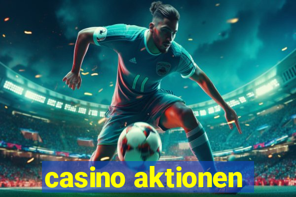 casino aktionen