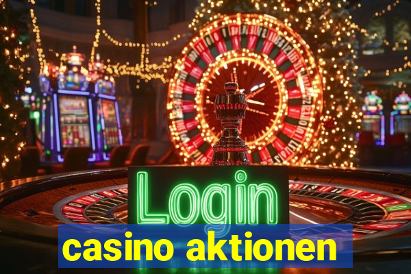 casino aktionen