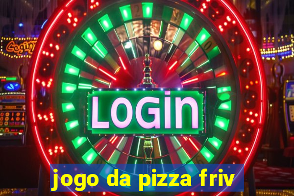 jogo da pizza friv