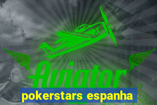 pokerstars espanha