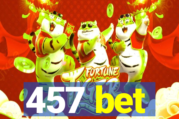 457 bet