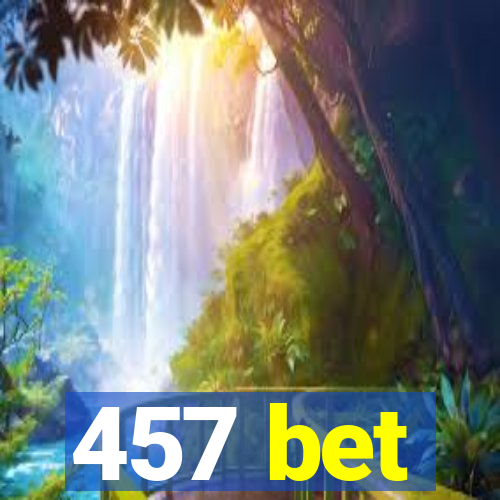 457 bet