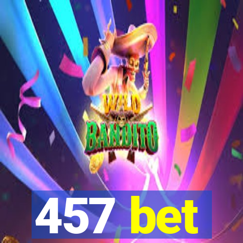 457 bet