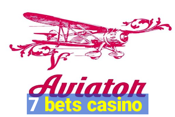 7 bets casino