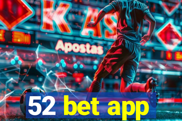 52 bet app