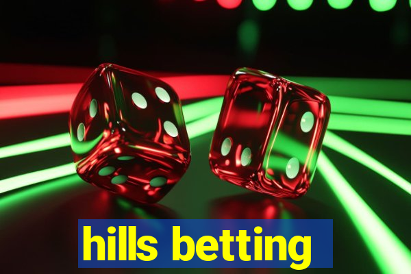 hills betting