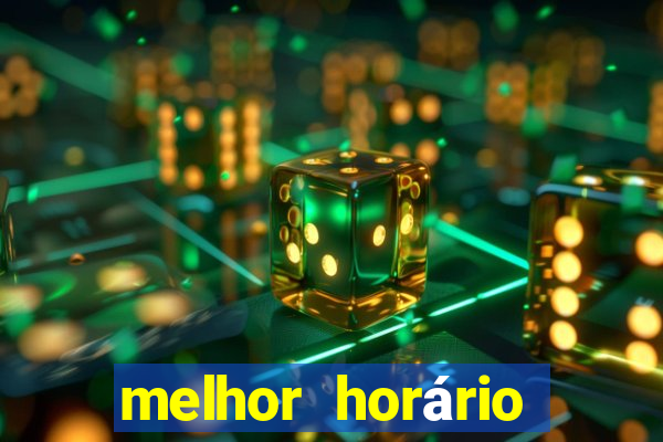 melhor horário para jogar fortune tiger esporte da sorte