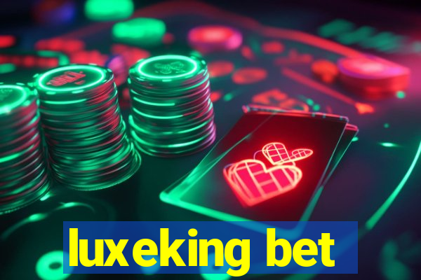 luxeking bet