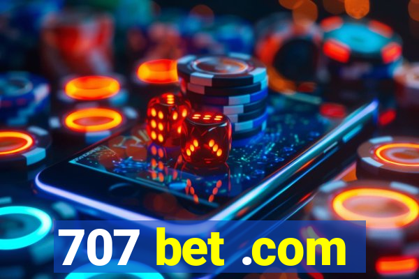 707 bet .com