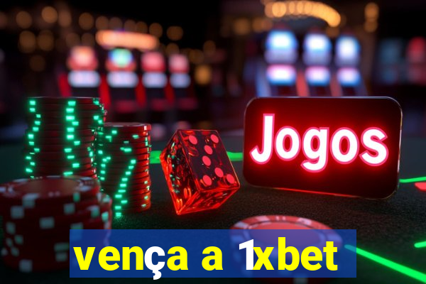 vença a 1xbet