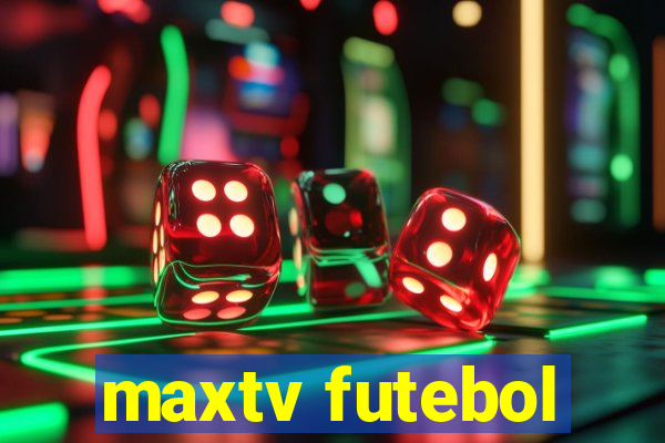 maxtv futebol