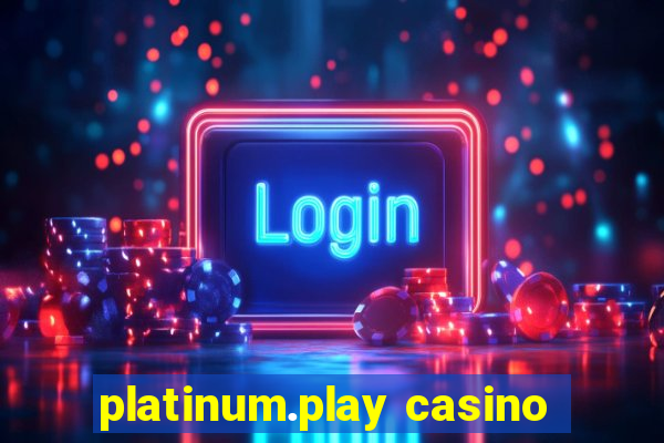 platinum.play casino