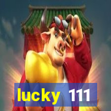 lucky 111