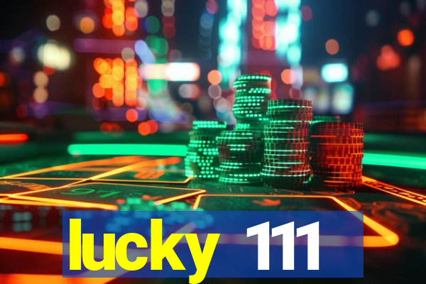 lucky 111