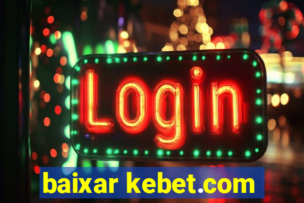 baixar kebet.com