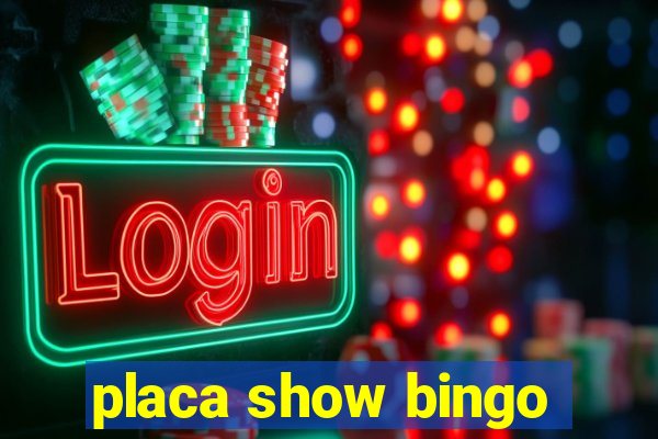 placa show bingo