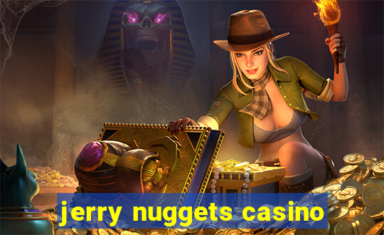 jerry nuggets casino