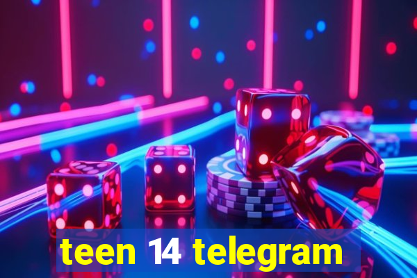 teen 14 telegram