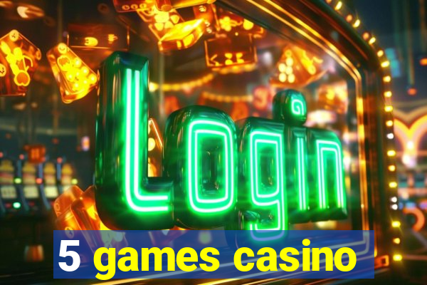 5 games casino