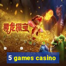 5 games casino