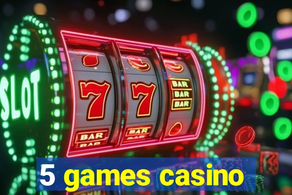 5 games casino