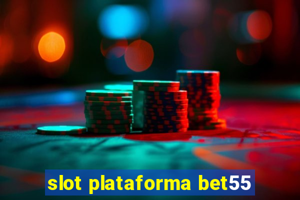 slot plataforma bet55