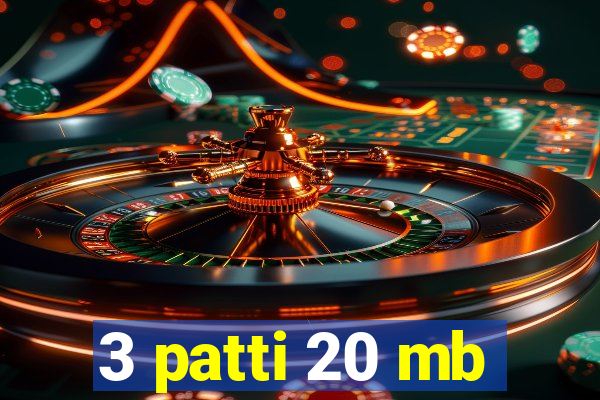 3 patti 20 mb