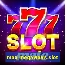 max megaways slot