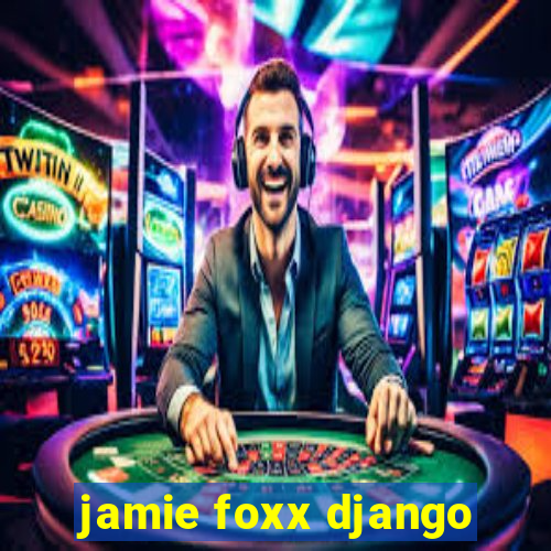 jamie foxx django