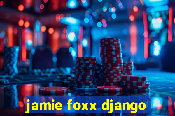 jamie foxx django