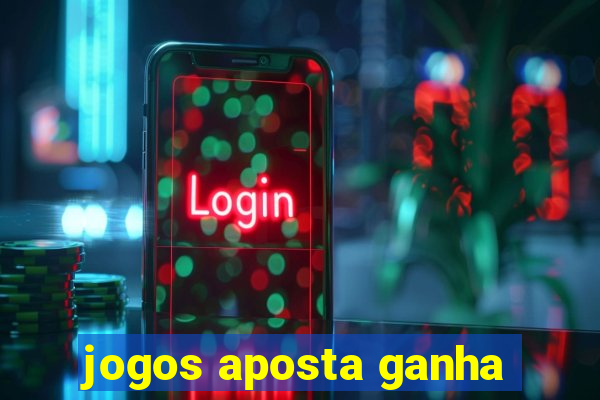 jogos aposta ganha