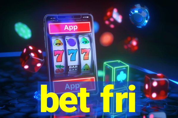 bet fri