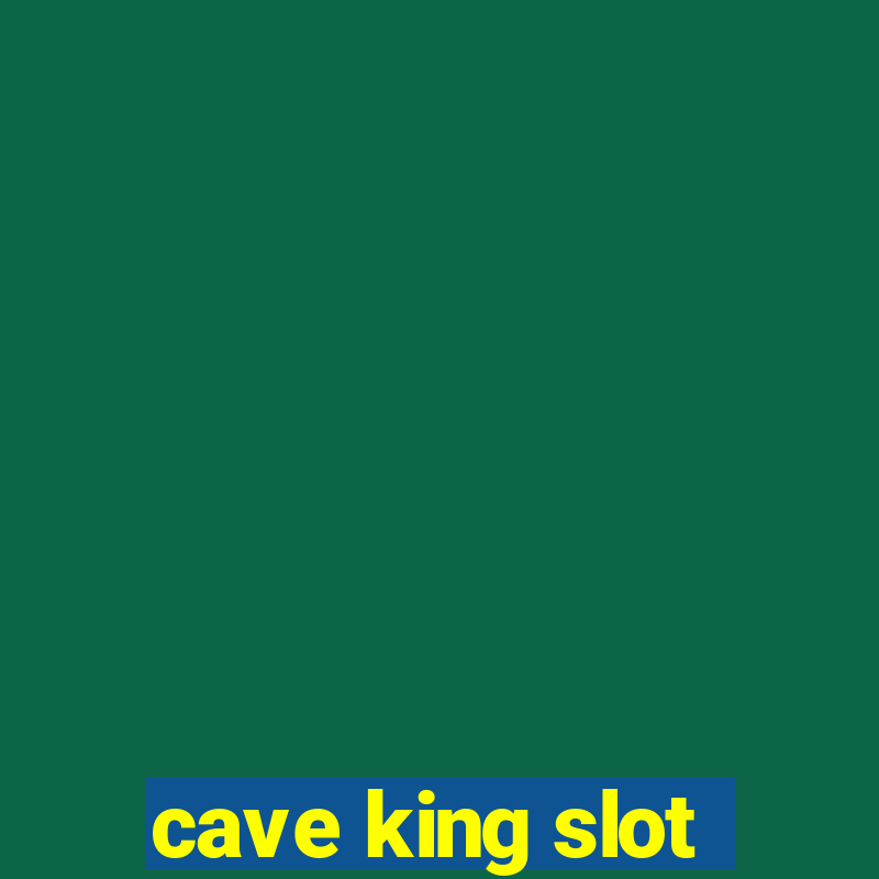 cave king slot