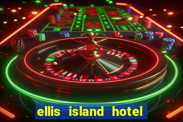 ellis island hotel & casino