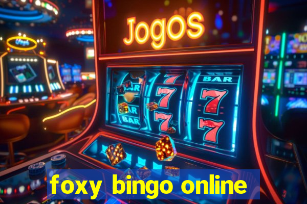 foxy bingo online