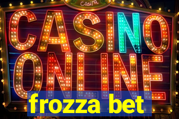 frozza bet