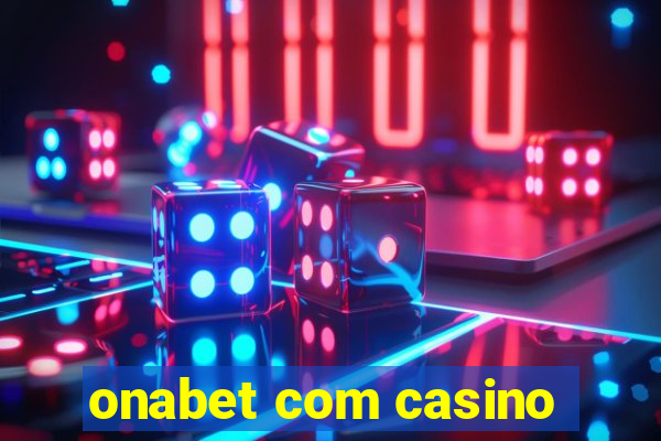 onabet com casino