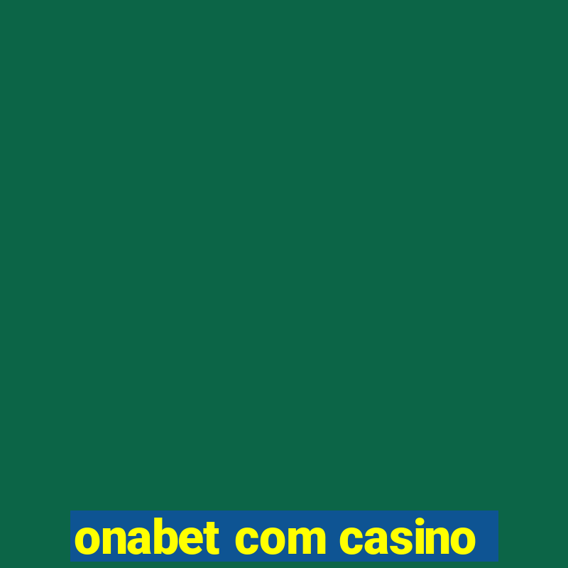 onabet com casino