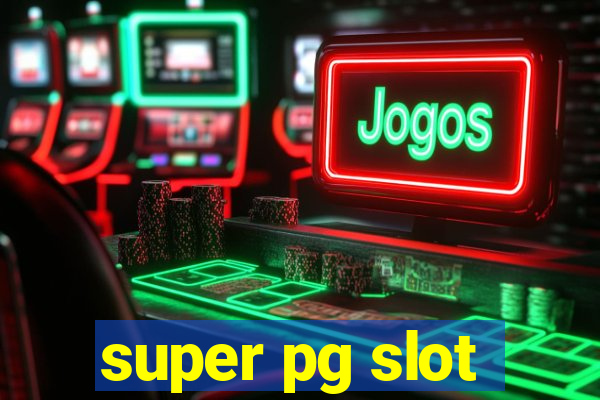 super pg slot