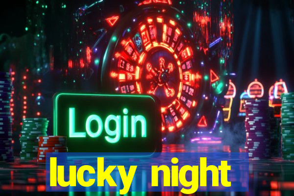 lucky night