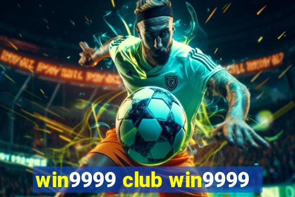 win9999 club win9999