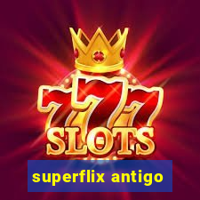 superflix antigo