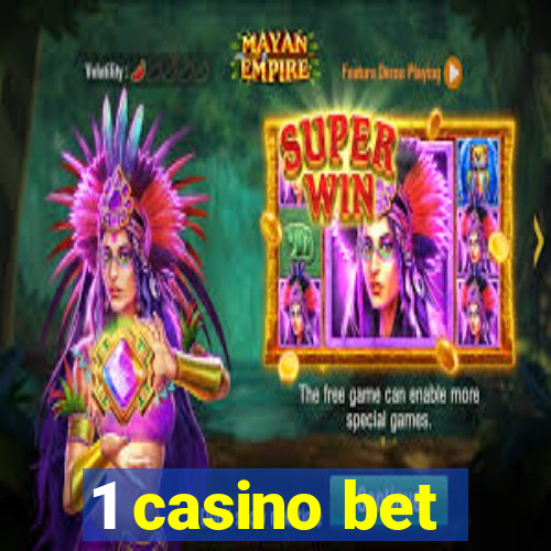 1 casino bet