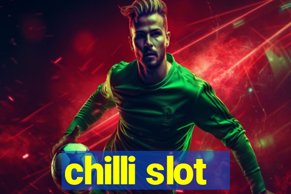 chilli slot