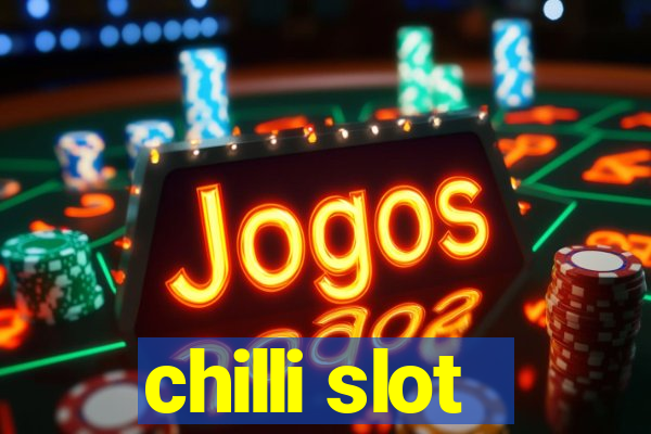 chilli slot